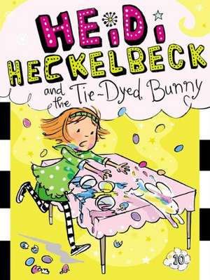 Heidi Heckelbeck and the Tie-Dyed Bunny de Wanda Coven