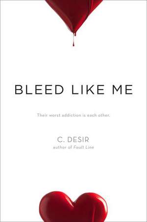 Bleed Like Me de C. Desir