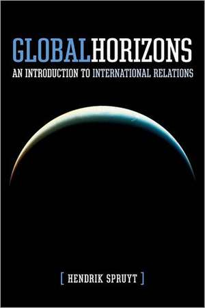 Global Horizons: An Introduction to International Relations de Hendrik Spruyt