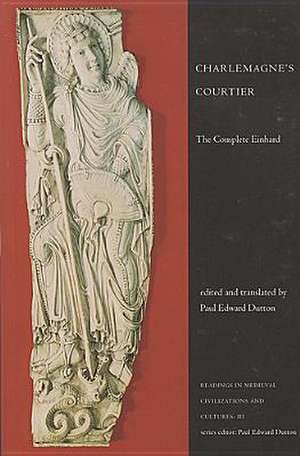 Charlemagne's Courtier: The Complete Einhard