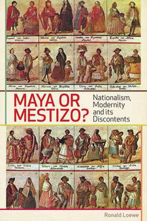 Maya or Mestizo? de Ronald Loewe