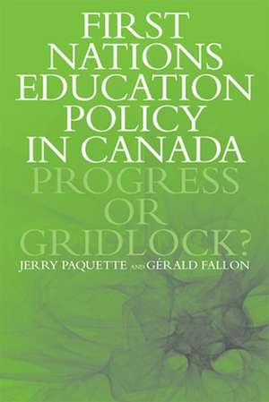 First Nations Education Policy in Canada de Jerry E. Paquette