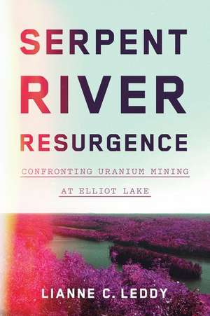 Serpent River Resurgence de Lianne Leddy