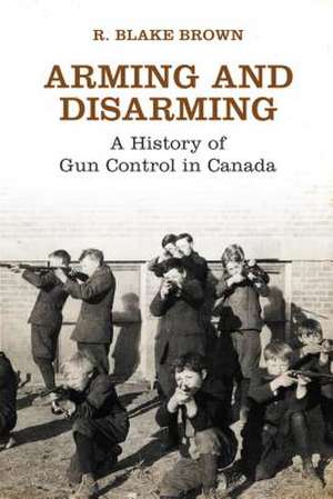 Arming and Disarming de R. Blake Brown