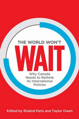 The World Won't Wait de Roland Paris