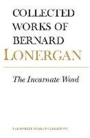 The Incarnate Word de Bernard Lonergan