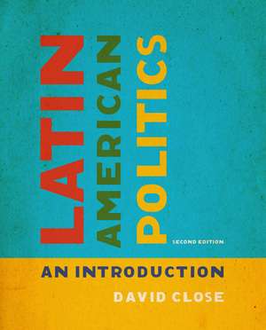 Latin American Politics de David Close