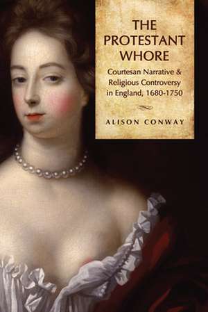 The Protestant Whore de Alison Conway