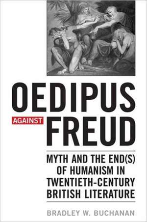 Oedipus Against Freud de Bradley W. Buchanan