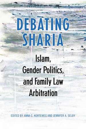 Debating Sharia de Anna Korteweg
