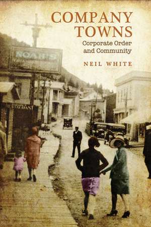 Company Towns de Neil White