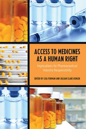 Access to Medicines as a Human Right: Implications for Pharmaceutical Industry Responsibility de Lisa Forman