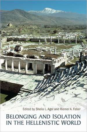 Belonging and Isolation in the Hellenistic World de Sheila Ager