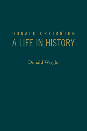 Donald Creighton de Donald A. Wright