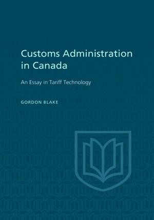 Customs Administration in Canada de Gordon Blake