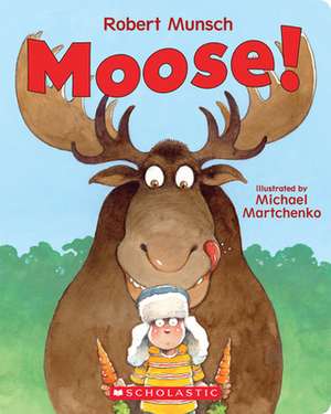 Moose! de Robert Munsch