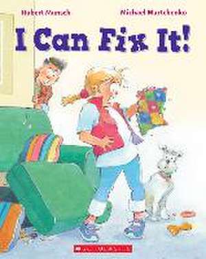 I Can Fix It! de Robert Munsch