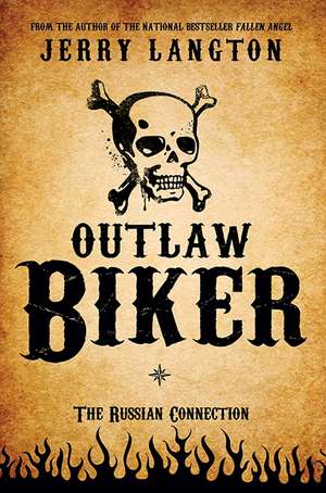 Outlaw Biker: A Novel de Jerry Langton