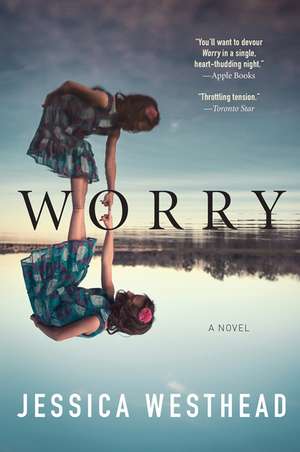 Worry: A Novel de Jessica Westhead