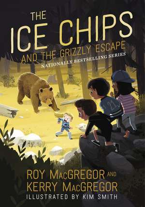 The Ice Chips and the Grizzly Escape de Roy MacGregor