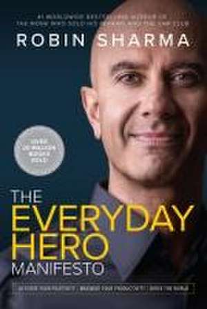 Everyday Hero Manifesto de Robin Sharma