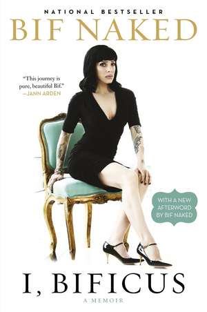 I, Bificus de Bif Naked