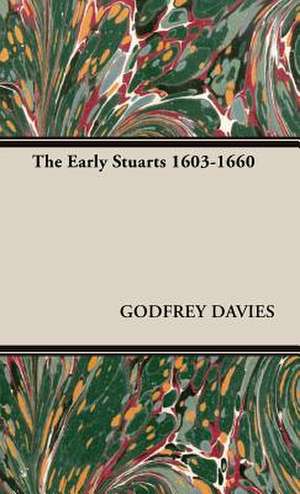 The Early Stuarts 1603-1660 de GODFREY DAVIES