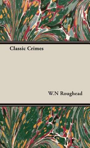 Classic Crimes de W. N. Roughead