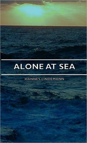 Alone at Sea de Hannes Lindemann