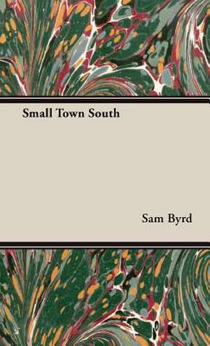 Small Town South de Sam Byrd
