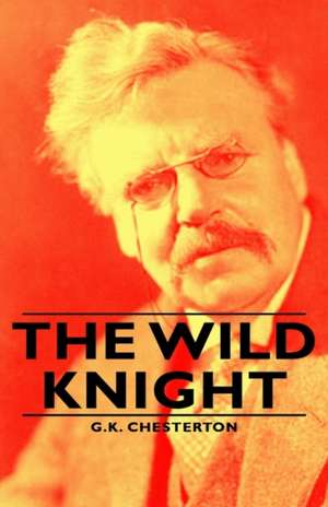 The Wild Knight de G. K. Chesterton