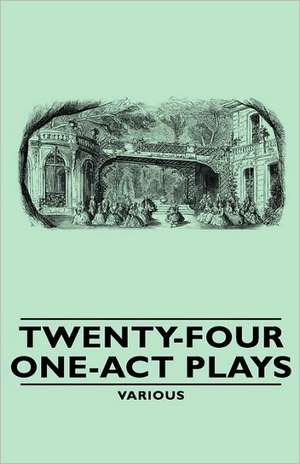 Twenty-Four One-Act Plays de various