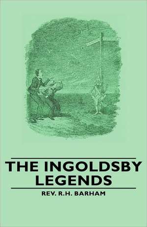 The Ingoldsby Legends de Rev R. H. Barham