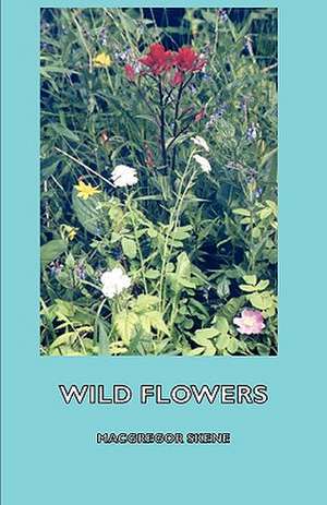 Wild Flowers de MacGregor Skene