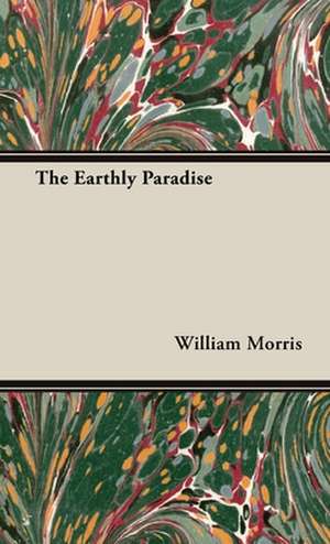 The Earthly Paradise de William Morris