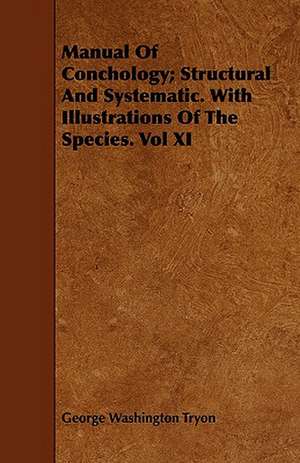 Manual of Conchology; Structural and Systematic. with Illustrations of the Species. Vol XI: Pulmonata - Volume X de George Washington Tryon