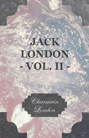 Jack London - Vol. II de Charmain London