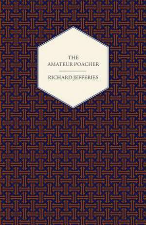 The Amateur Poacher de Richard Jefferies