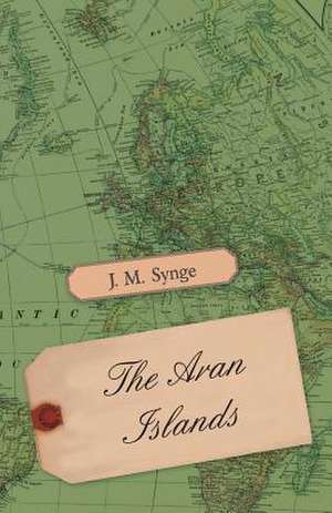 The Aran Islands de J M Synge