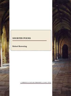 Shorter Poems de Robert Browning