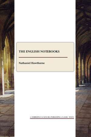 The English Note-Books de Nathaniel Hawthorne