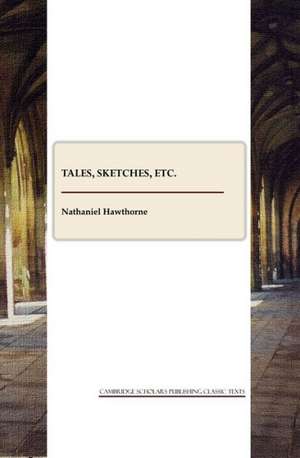 Tales, Sketches, and Other Papers de Nathaniel Hawthorne