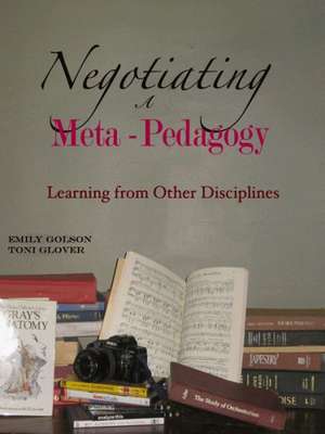 Negotiating a Meta-Pedagogy: Learning from Other Disciplines de Toni Glover