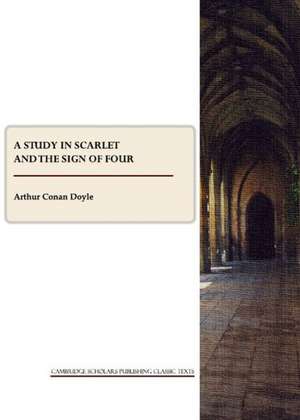 A Study in Scarlet and the Sign of Four de Arthur Conan Doyle