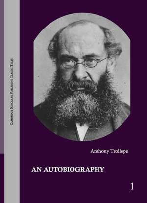 Anthony Trollope: The Major Works in 53 Volumes de Ed Trollope, Anthony