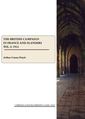 The British Campaign in France and Flanders Vol. I: 1914 de Arthur Conan Doyle