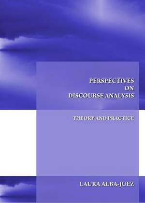 Perspectives on Discourse Analysis: Theory and Practice de Laura Alba Juez