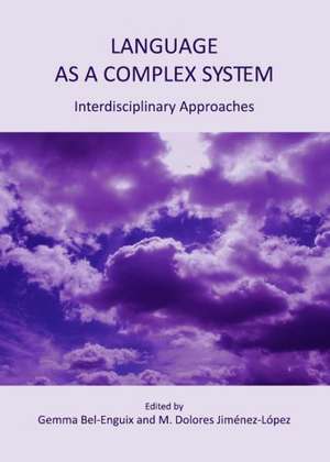 Language as a Complex System: Interdisciplinary Approaches de Gemma Bel-Enguix