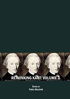 Rethinking Kant Volume 2 de Pablo Muchnik