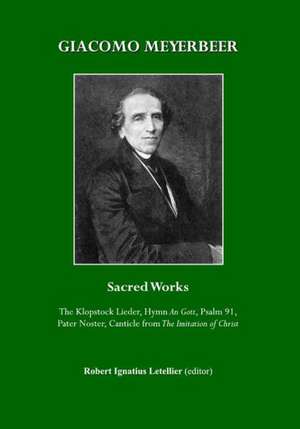 Giacomo Meyerbeer: Sacred Works de Robert Ignatius Letellier